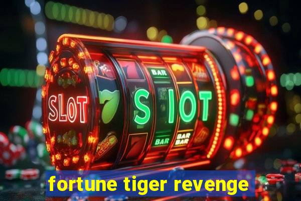 fortune tiger revenge